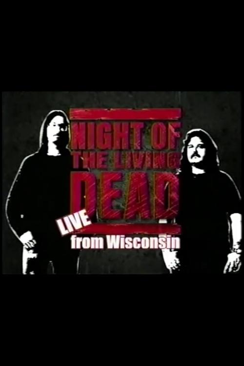 Poster de Night of the Living Dead: Live from Wisconsin - Hosted by Mark & Mike