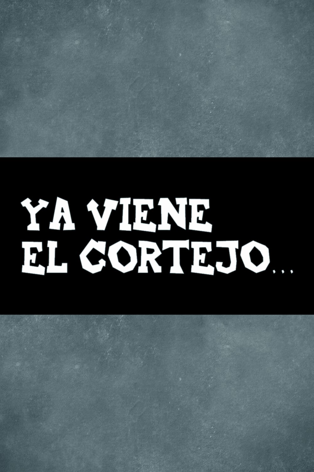 Poster de Ya viene el cortejo…