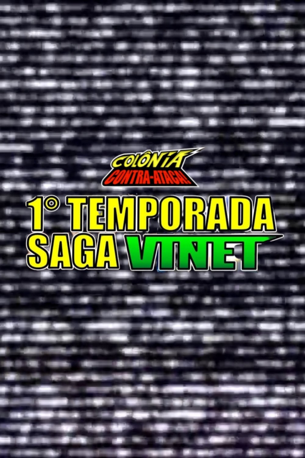 Poster de Colônia Contra-Ataca: 1⁰ Temporada - Saga Vinet