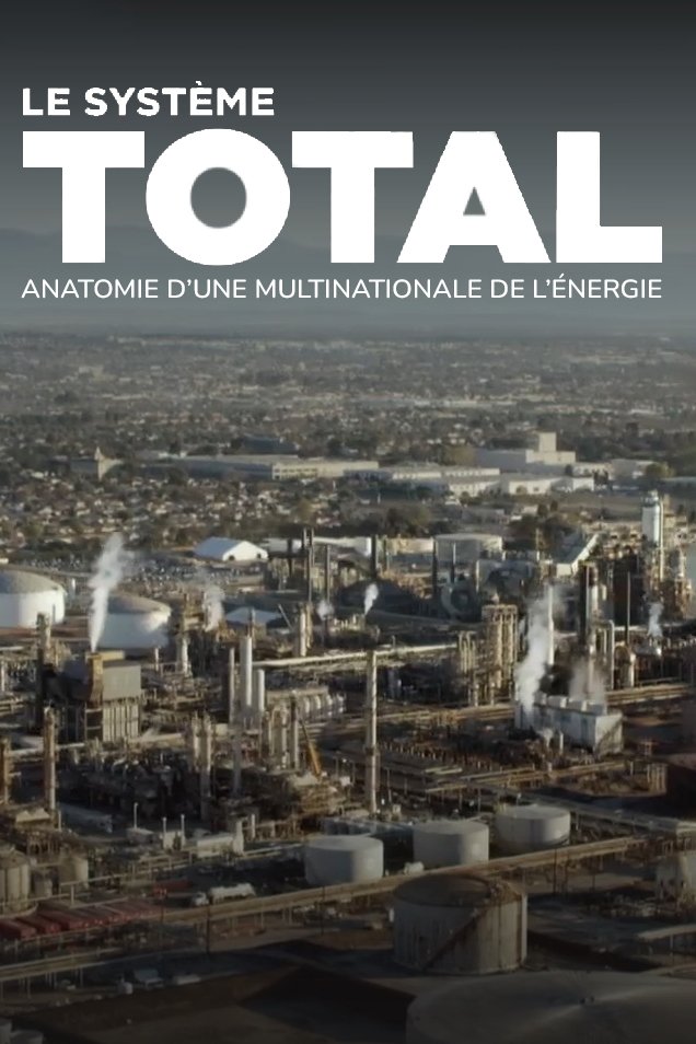 Poster de Le système Total, anatomie d'une multinationale de l'énergie