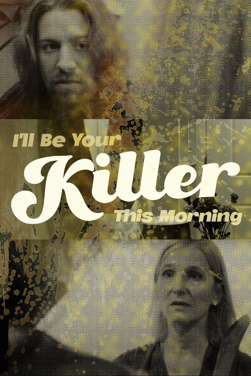 Poster de I'll Be Your Killer This Morning