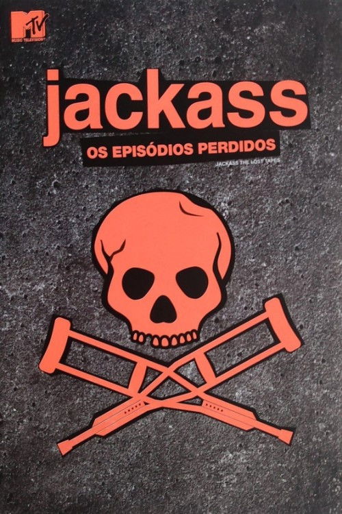 Poster de Jackass: Os Episódios Perdidos