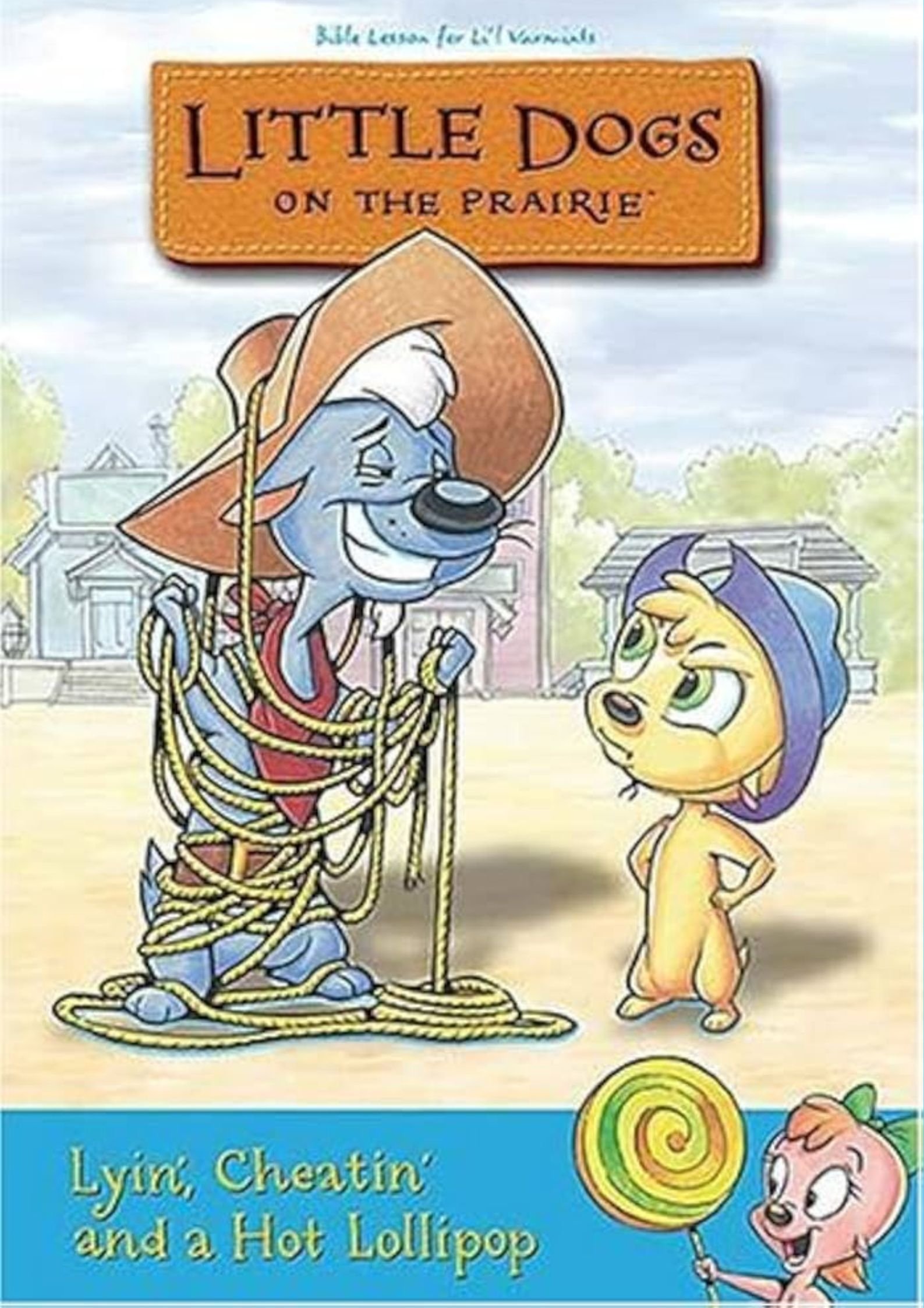 Poster de Little Dogs On The Prairie: Lyin' Cheatin' And A Hot Lollipop