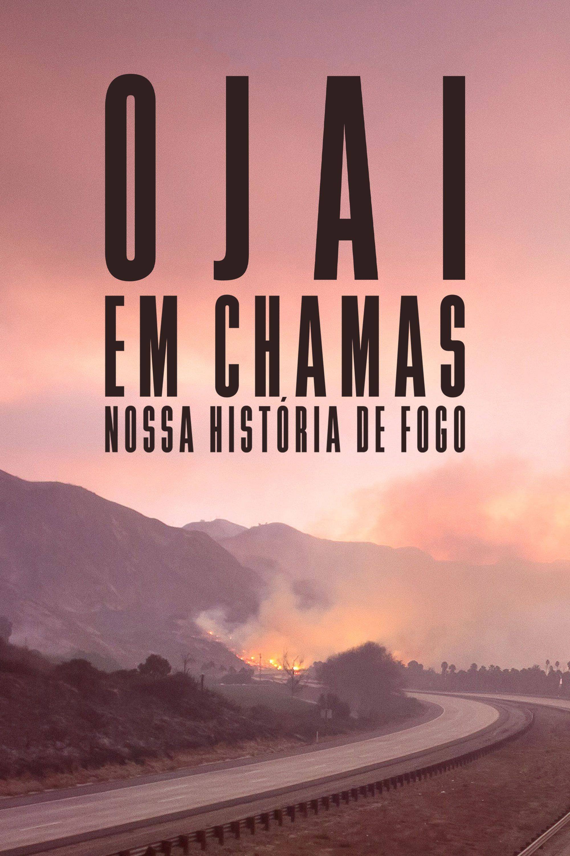 Poster de Ojai em Chamas: Nossa História de Fogo
