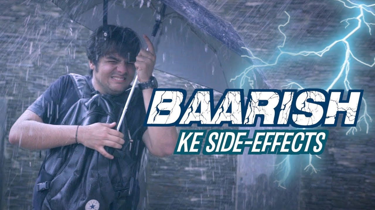 Baarish Ke Side Effects