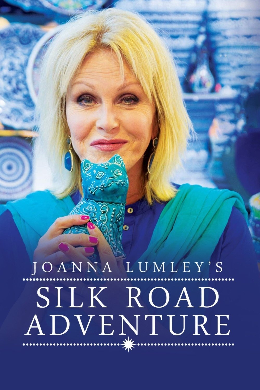 Poster de Joanna Lumley's Silk Road Adventure