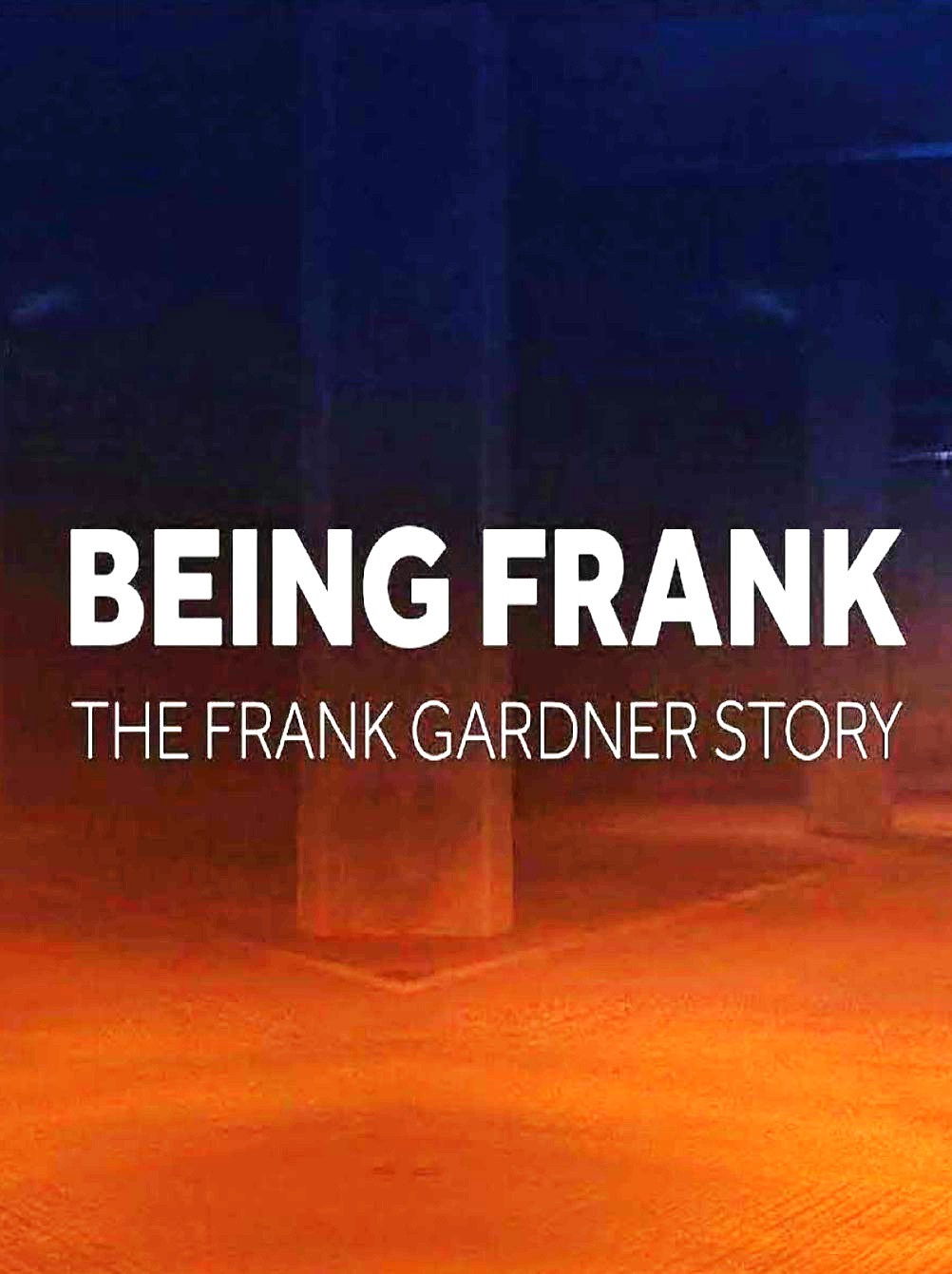 Being Frank - The Frank Gardner Story