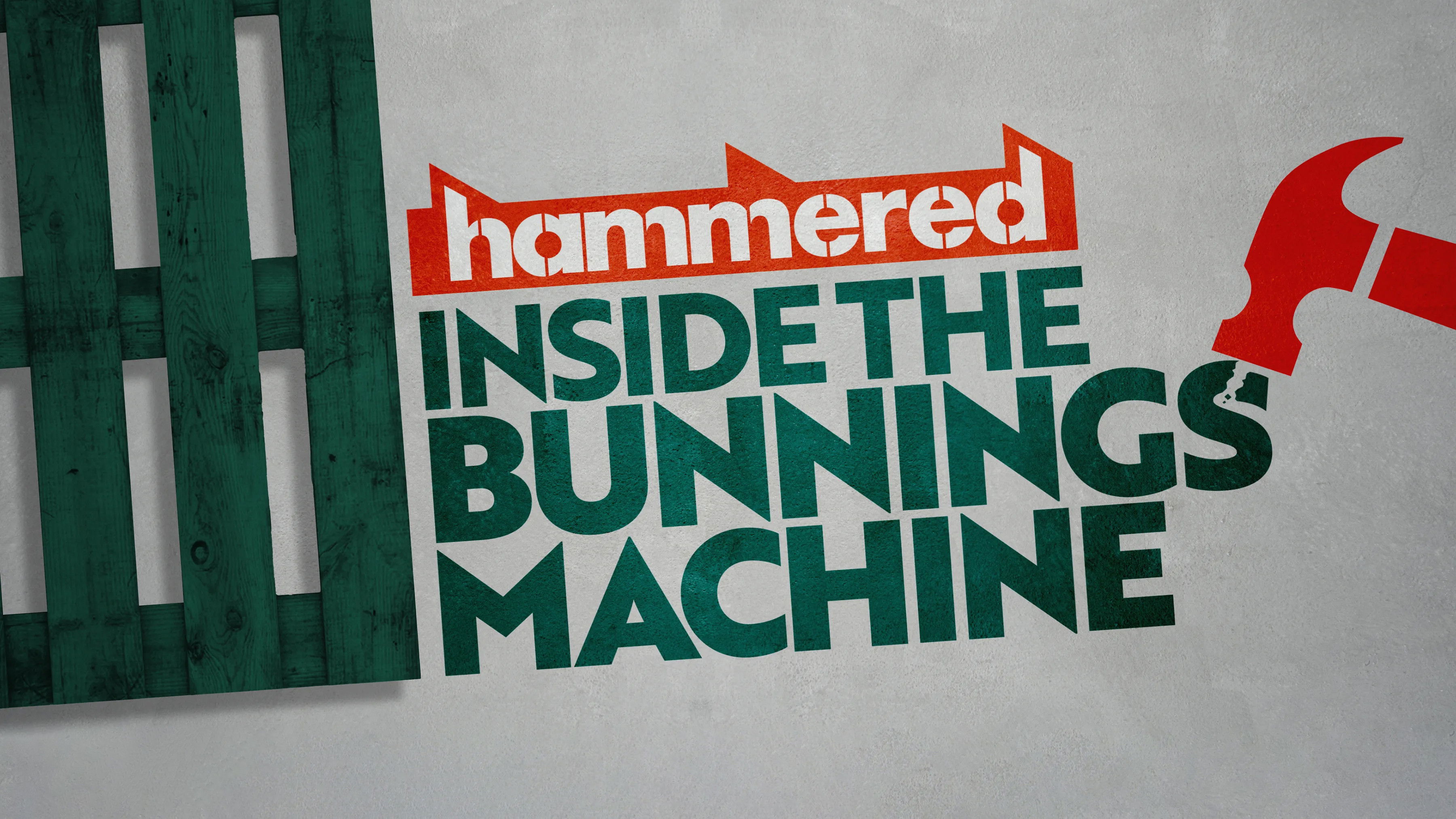 Hammered: Inside the Bunnings Machine