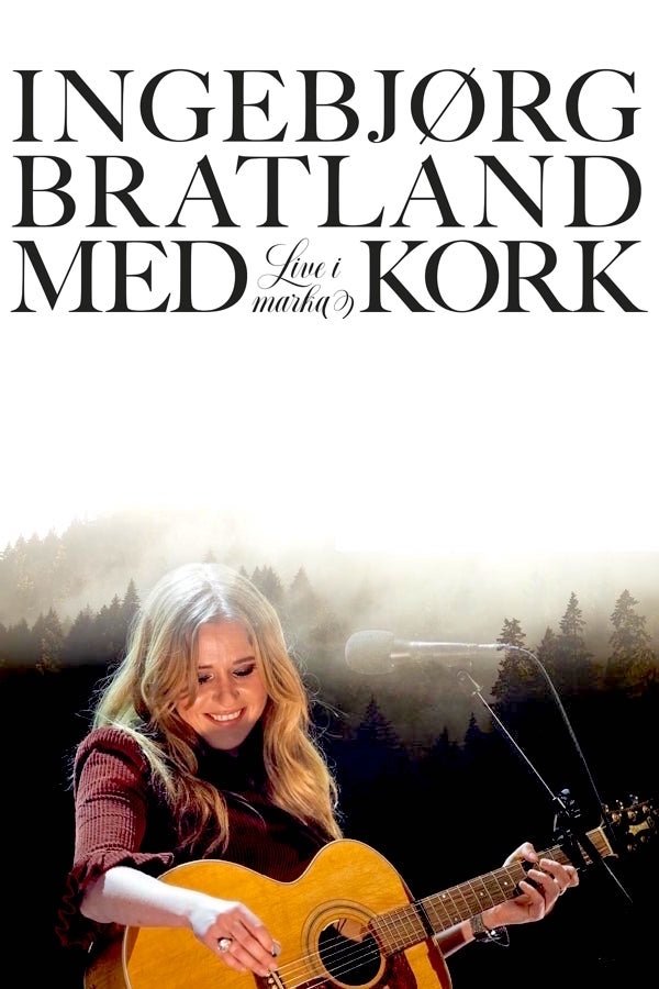 Poster de Ingebjørg Bratland og KORK – Live i marka