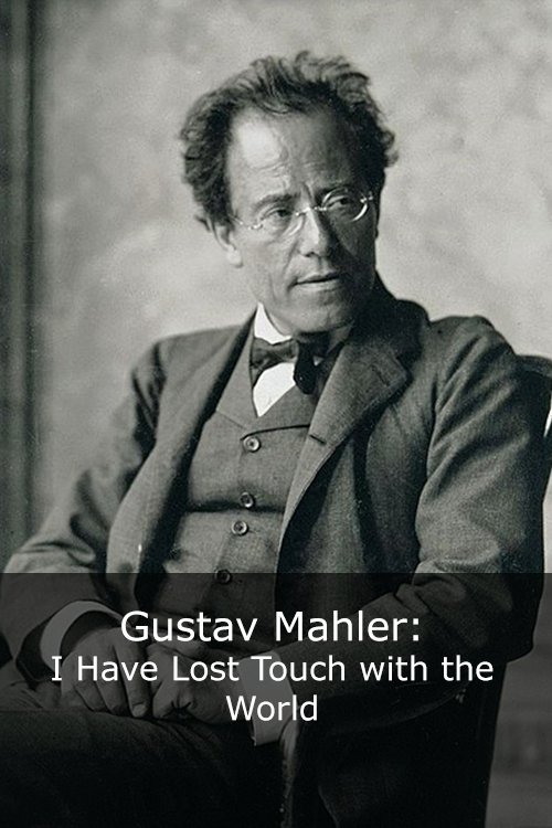 Poster de Gustav Mahler: I Have Lost Touch with the World