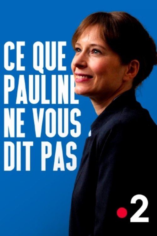 Poster de Ce que Pauline ne vous dit pas