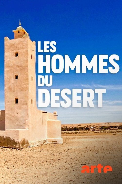 Poster de Les hommes du désert : dans les pas des chameliers du Sahara