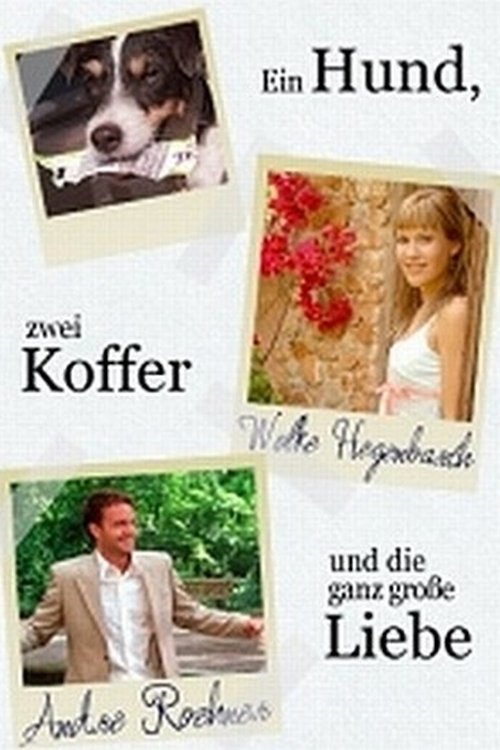 Affiche du film Ein Hund, zwei Koffer und die ganz große Liebe
