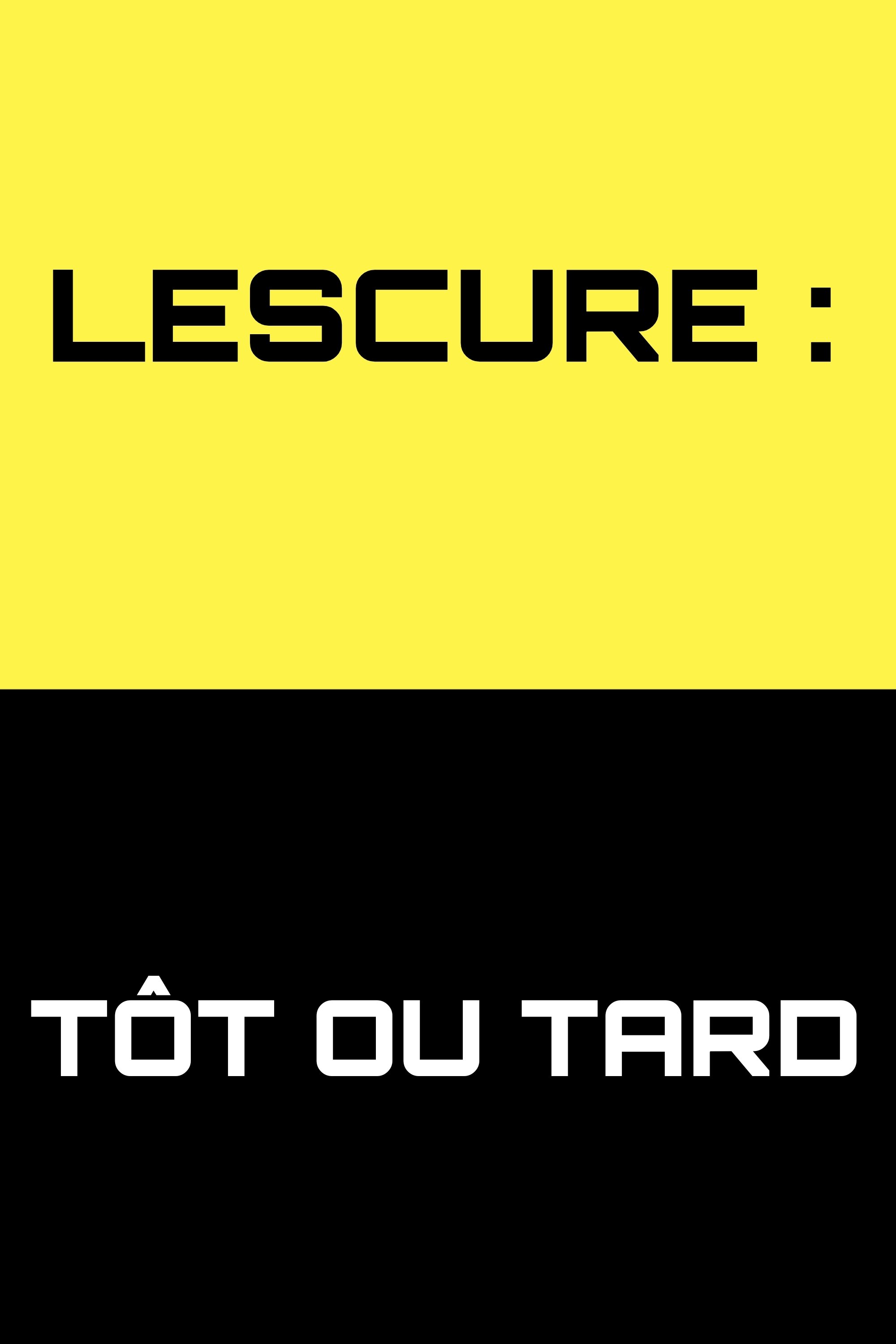 Poster de Lescure : Tôt ou tard