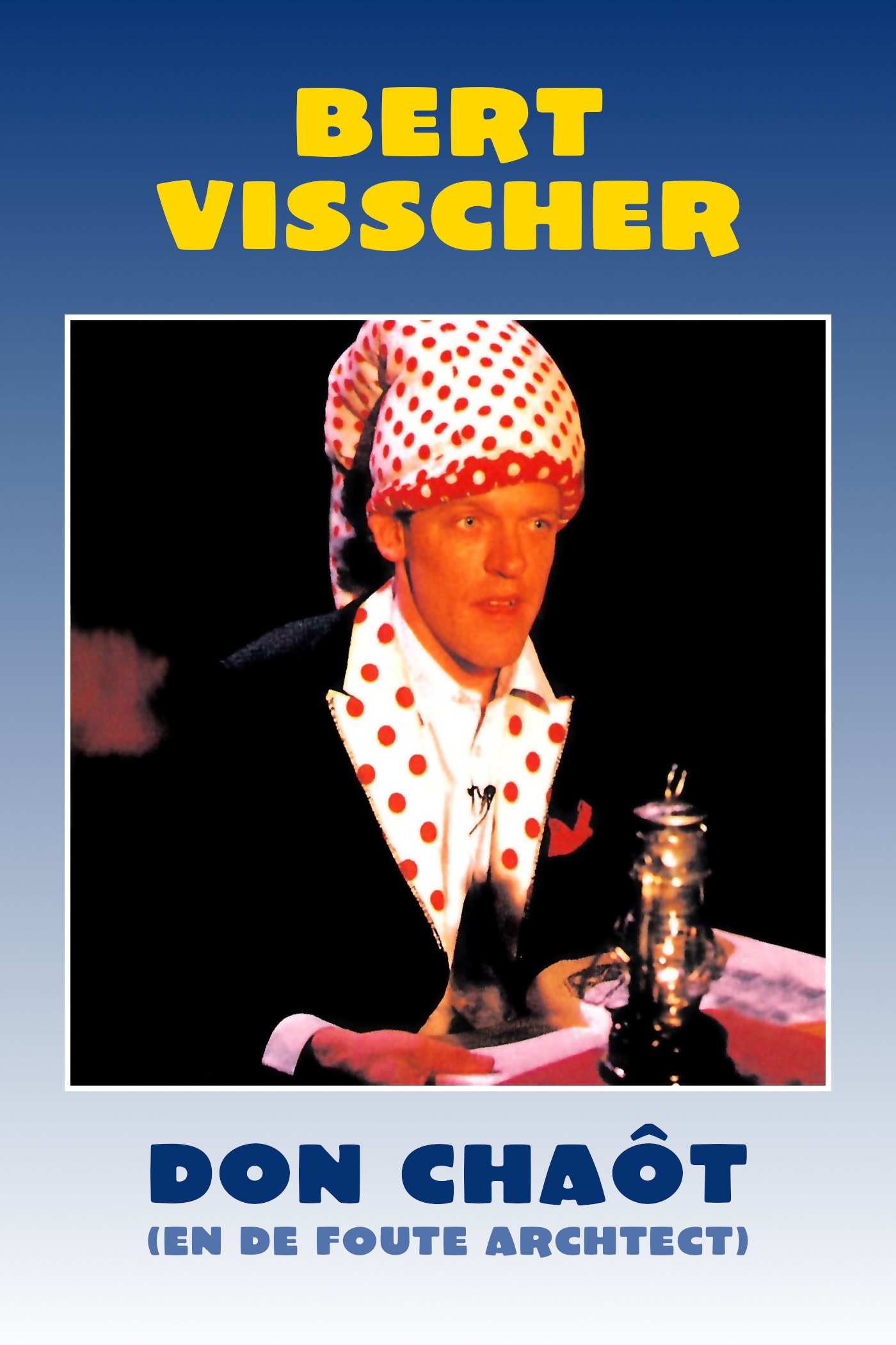 Poster de Bert Visscher: Don Chaôt En De Foute Architect