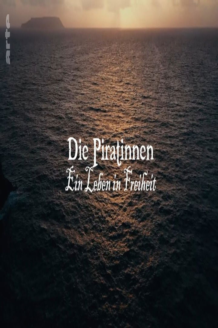 Die Piratinnen - Ein Leben in Freiheit