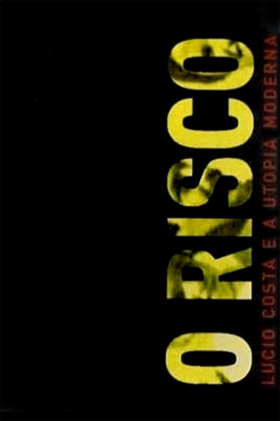 Poster de O Risco: Lúcio Costa e a Utopia Moderna
