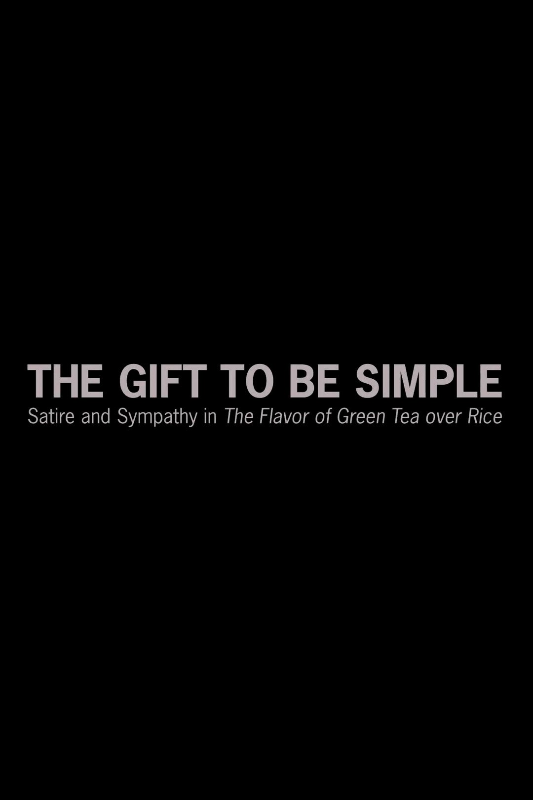 Poster de The Gift to Be Simple: Satire and Sympathy in 'The Flavor of Green Tea over Rice'