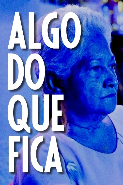 Poster de Algo do que Fica