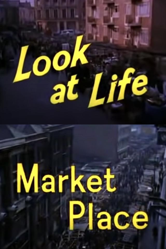 Poster de Look at Life: Market Place
