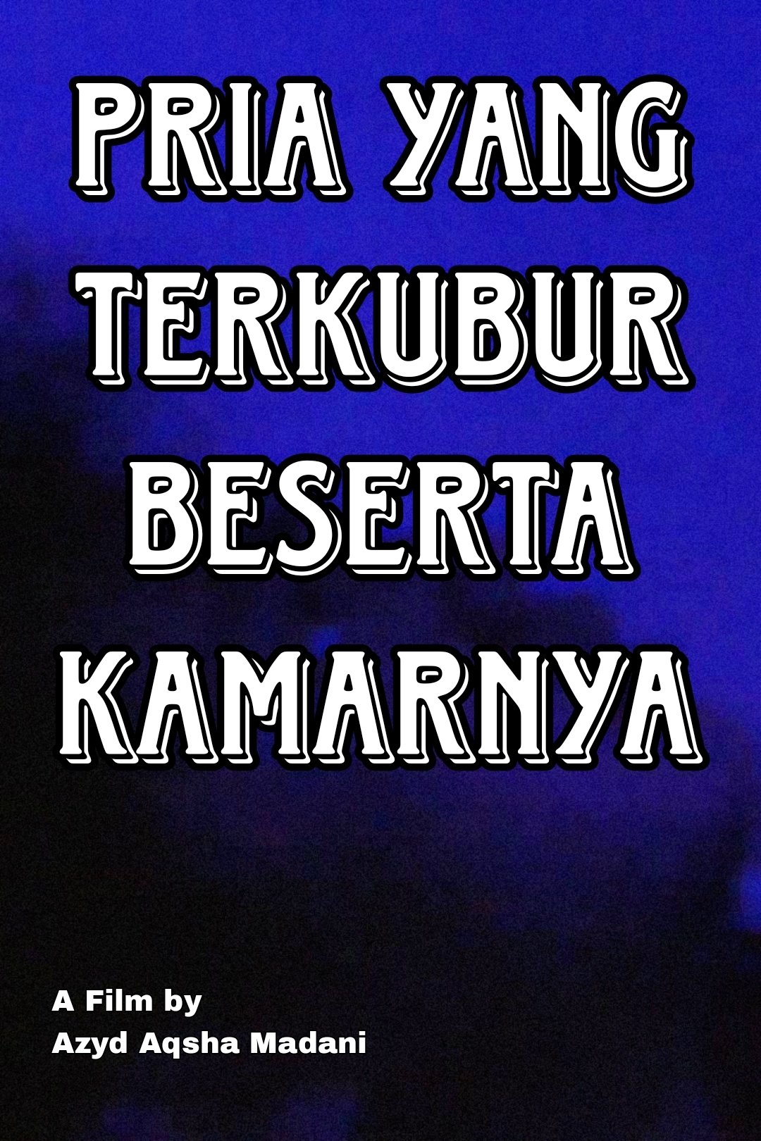 Poster de Pria yang Terkubur Beserta Kamarnya