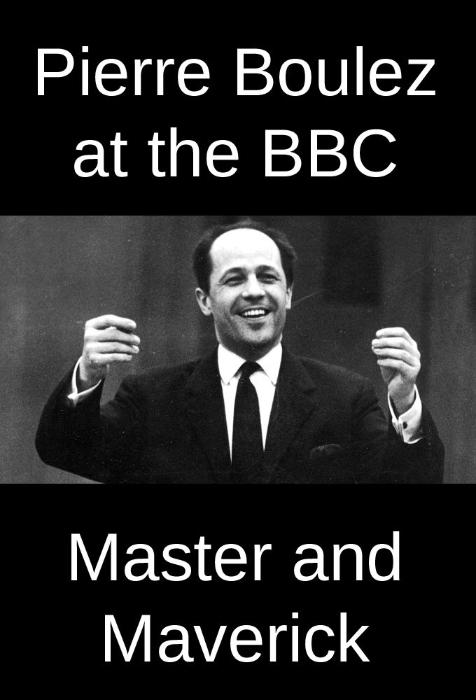 Poster de Pierre Boulez at the BBC: Master and Maverick