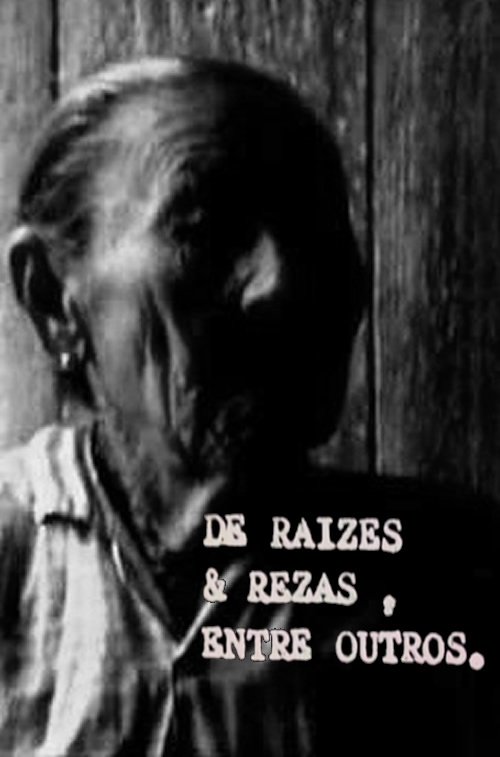 Poster de De Raízes e Rezas, Entre Outros