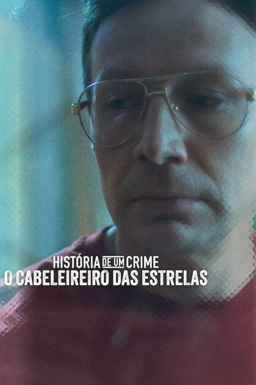 Poster de História de um Crime: O Cabeleireiro das Estrelas