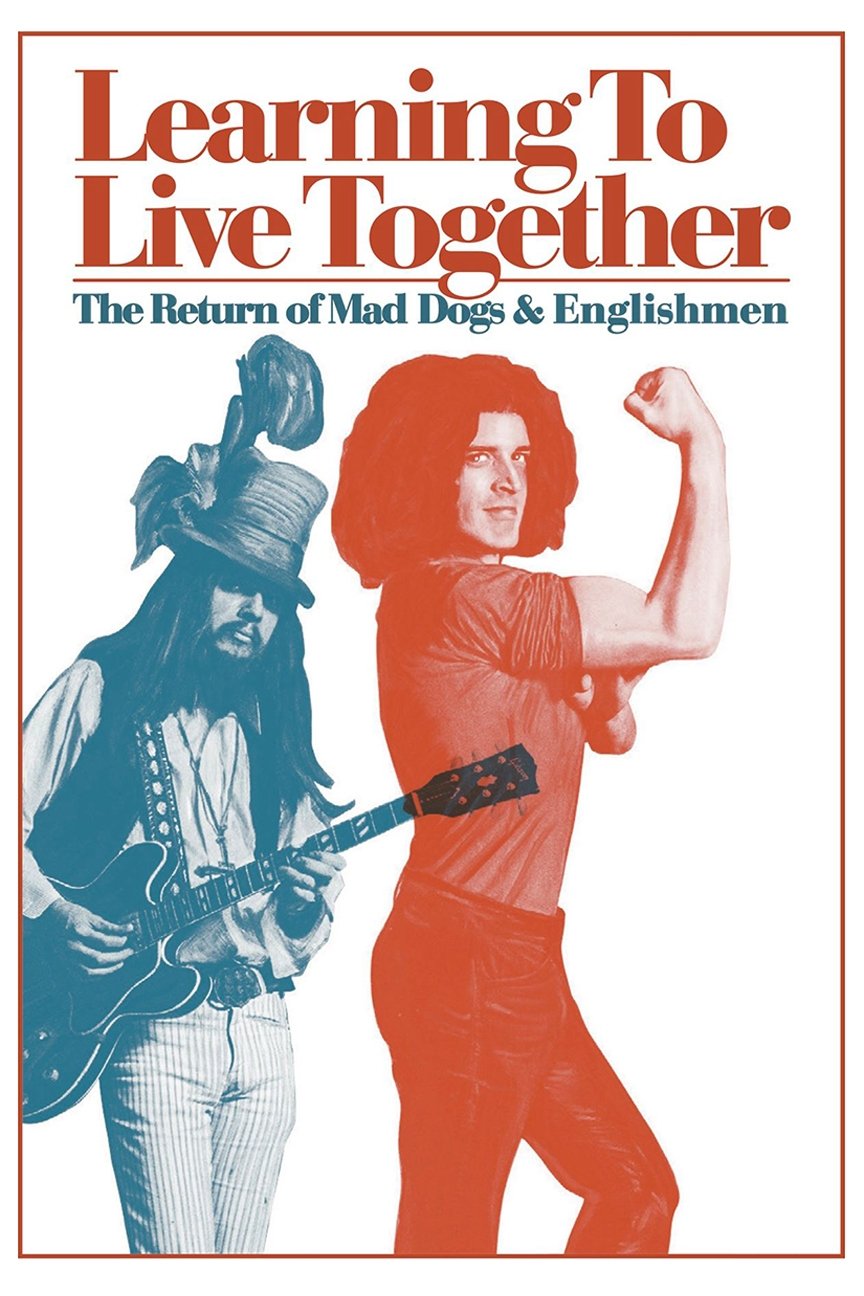 Affiche du film Learning to Live Together: The Return of Mad Dogs & Englishmen
