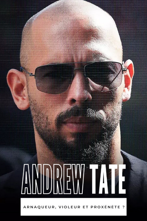 Andrew Tate : arnaqueur, violeur et proxénète ?