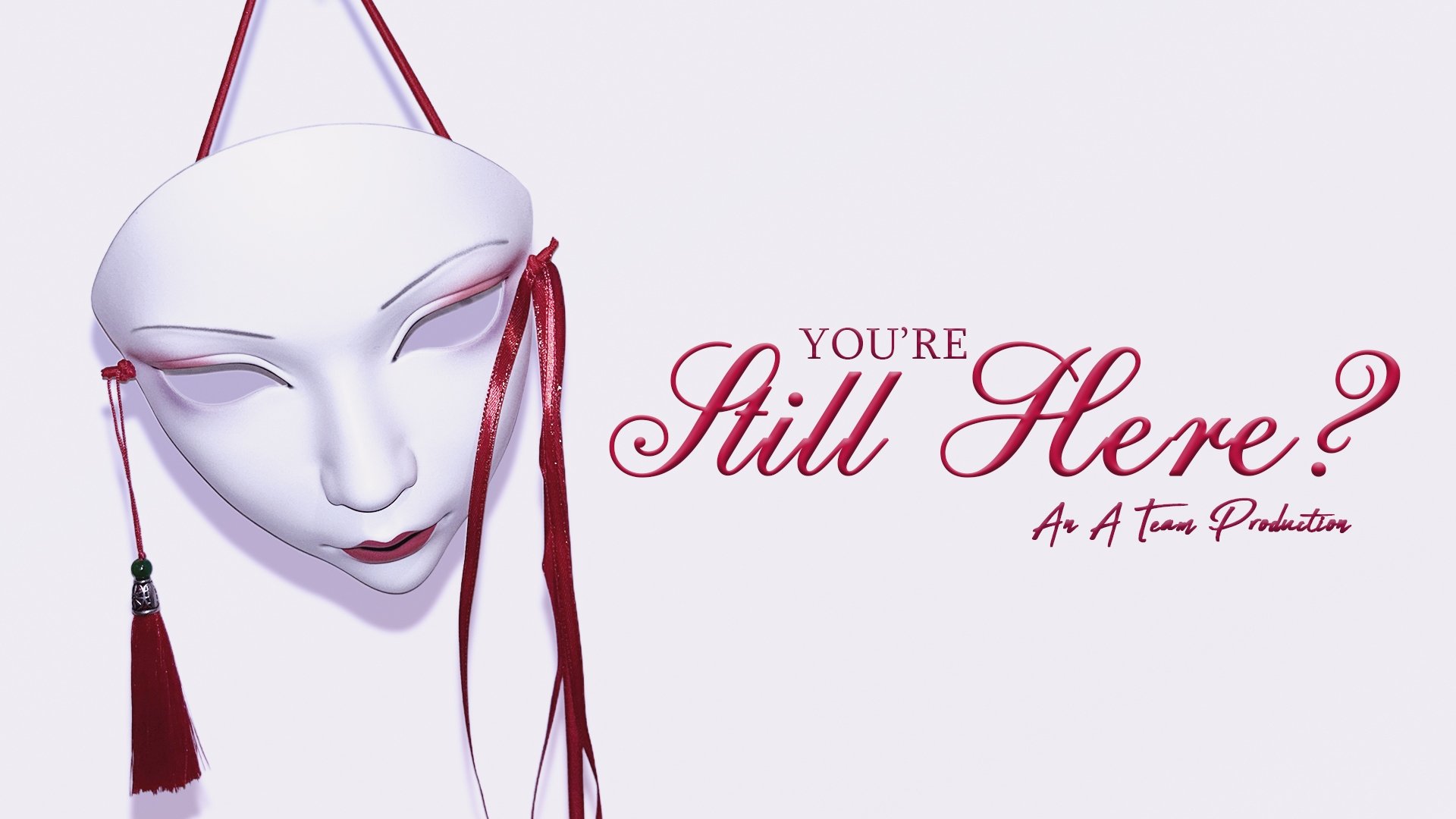 You're Still Here?