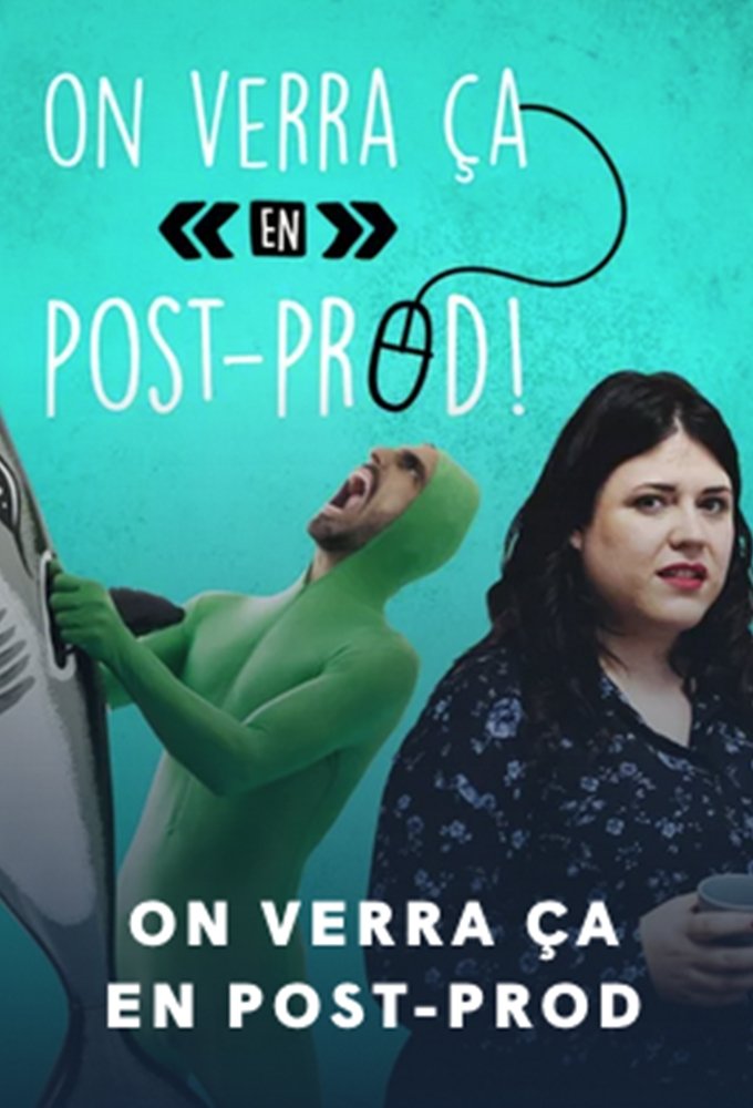 Poster de On verra ça en post-prod