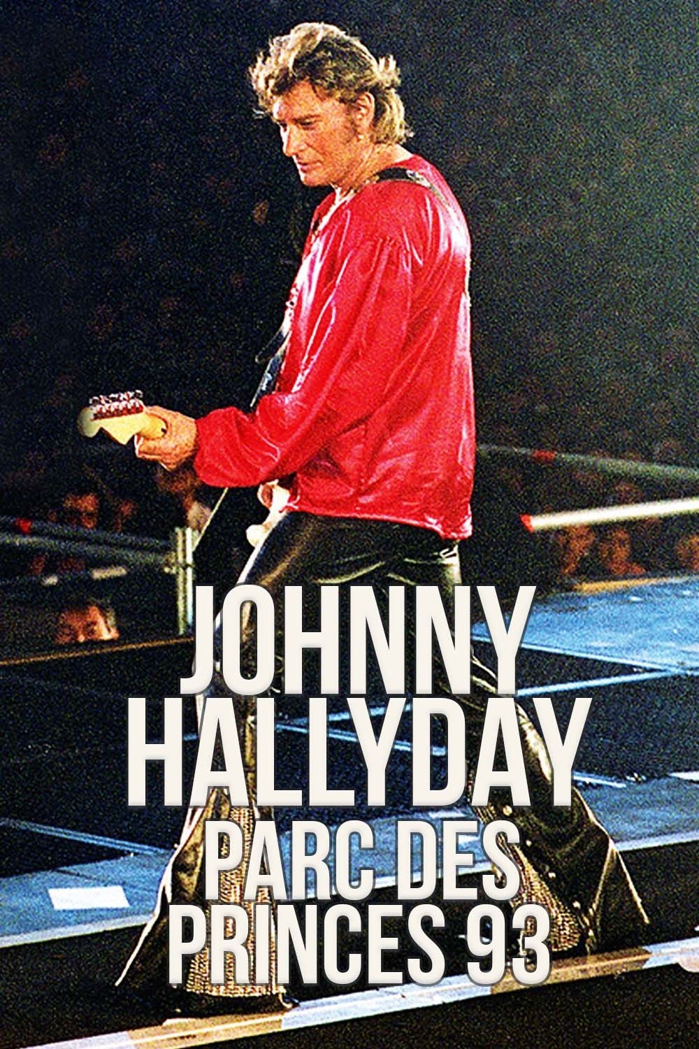 Affiche du film Johnny Hallyday : Parc des Princes 93