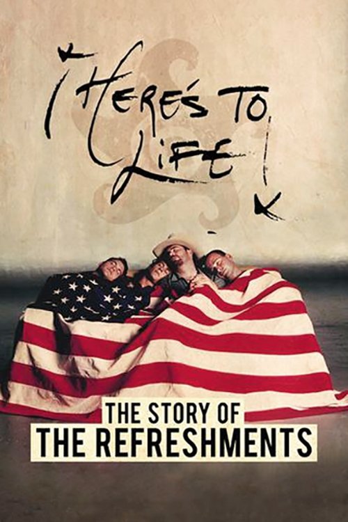 Poster de Here's To Life: The Story of the Refreshments