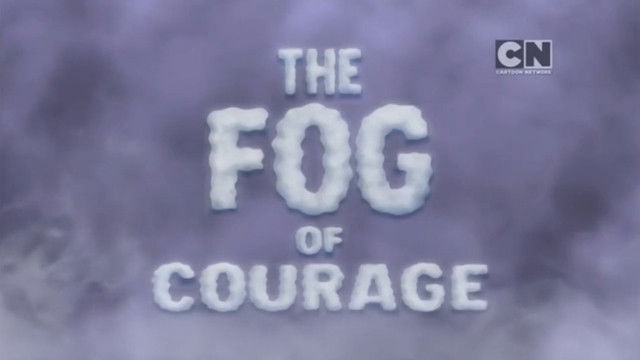 The Fog of Courage