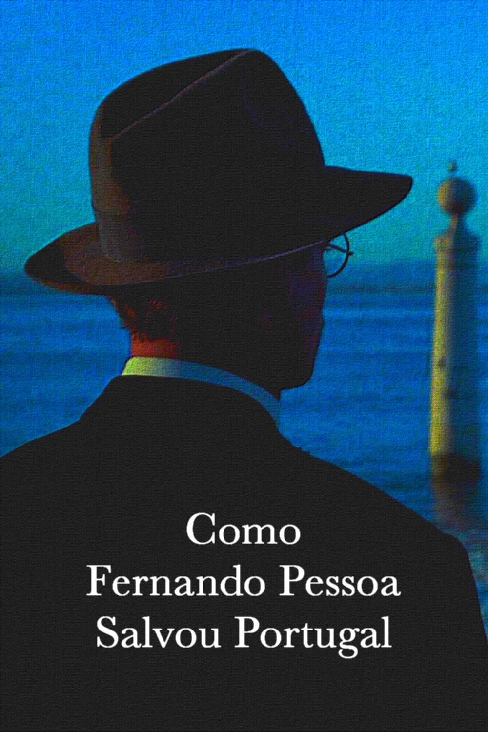 Poster de Como Fernando Pessoa Salvou Portugal
