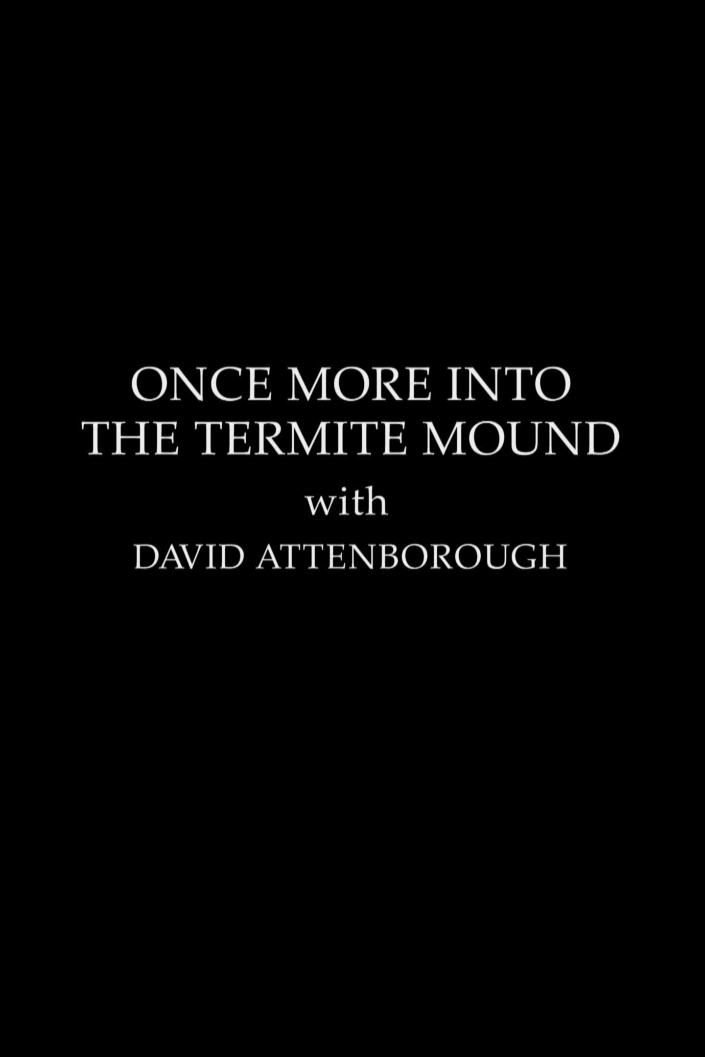 Poster de The Making Of The Trials Of Life - Once More Into The Termite Mound