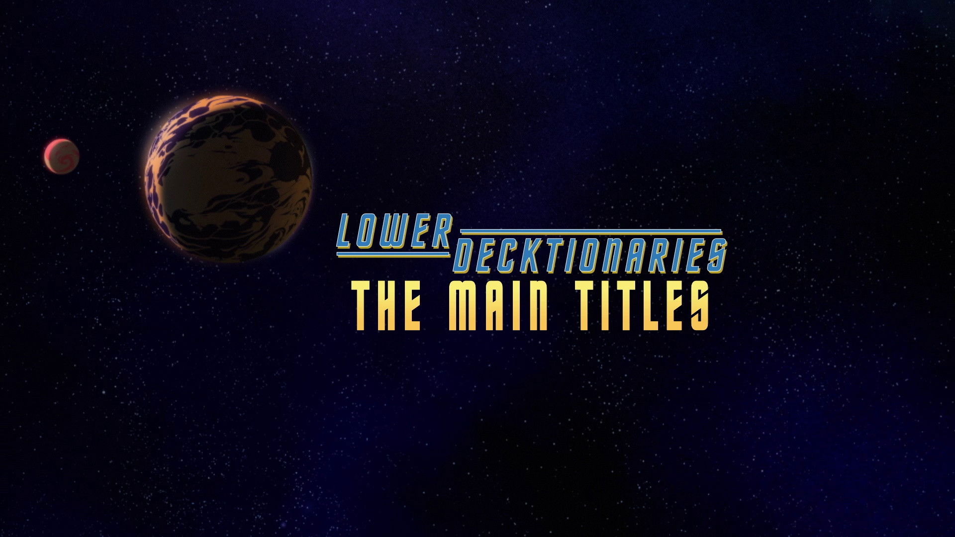 Lower Decktionaries - The Main Titles