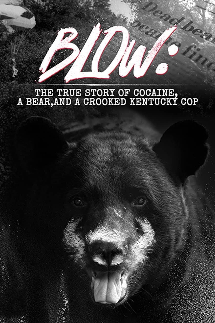 Poster de Blow: The True Story of Cocaine, a Bear, and a Crooked Kentucky Cop