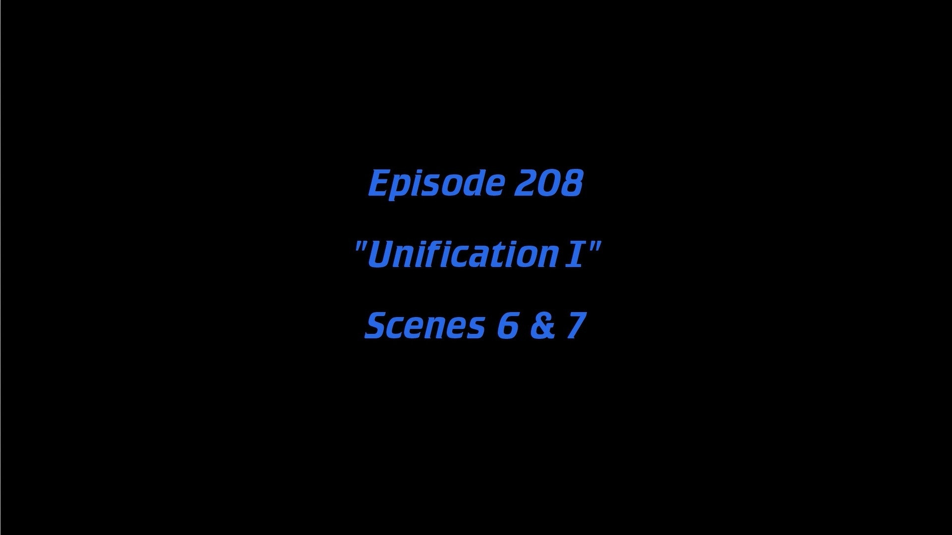Deleted Scenes: S05E07 – Unification (Part I)
