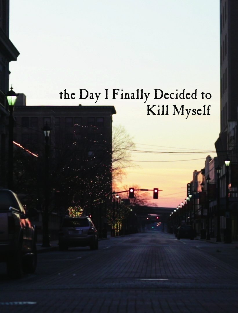 Poster de the Day I Finally Decided to Kill Myself