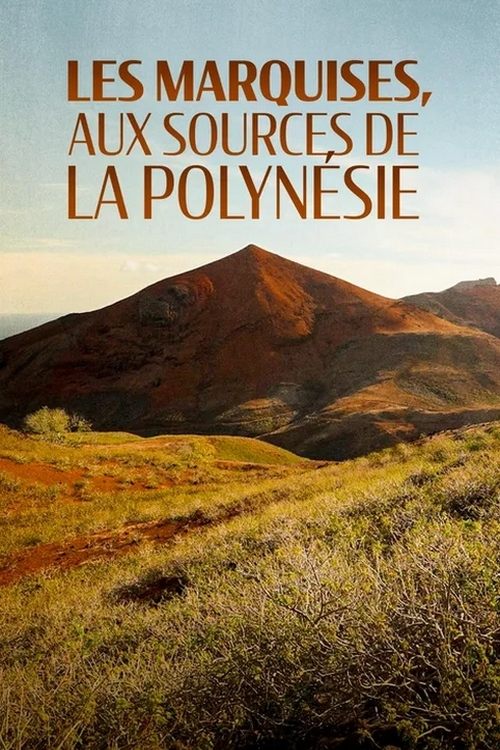 Poster de Les Marquises, aux sources de la Polynésie