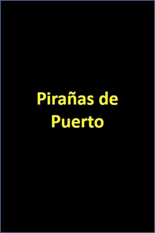 Poster de Pirañas de Puerto