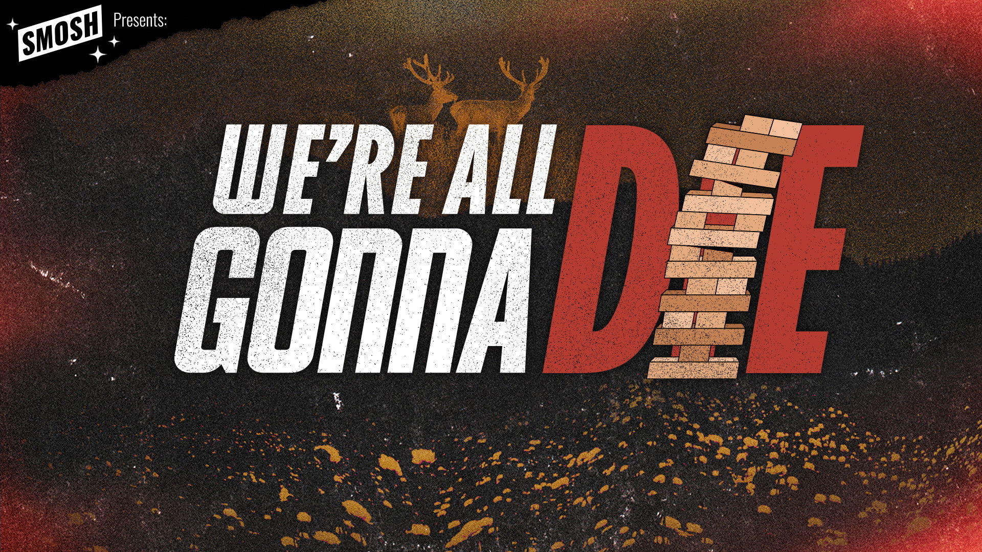 Smosh Presents: We're All Gonna Die