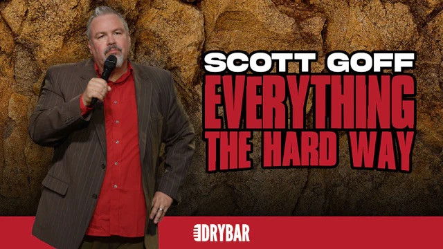 Scott Goff: Everything the Hard Way