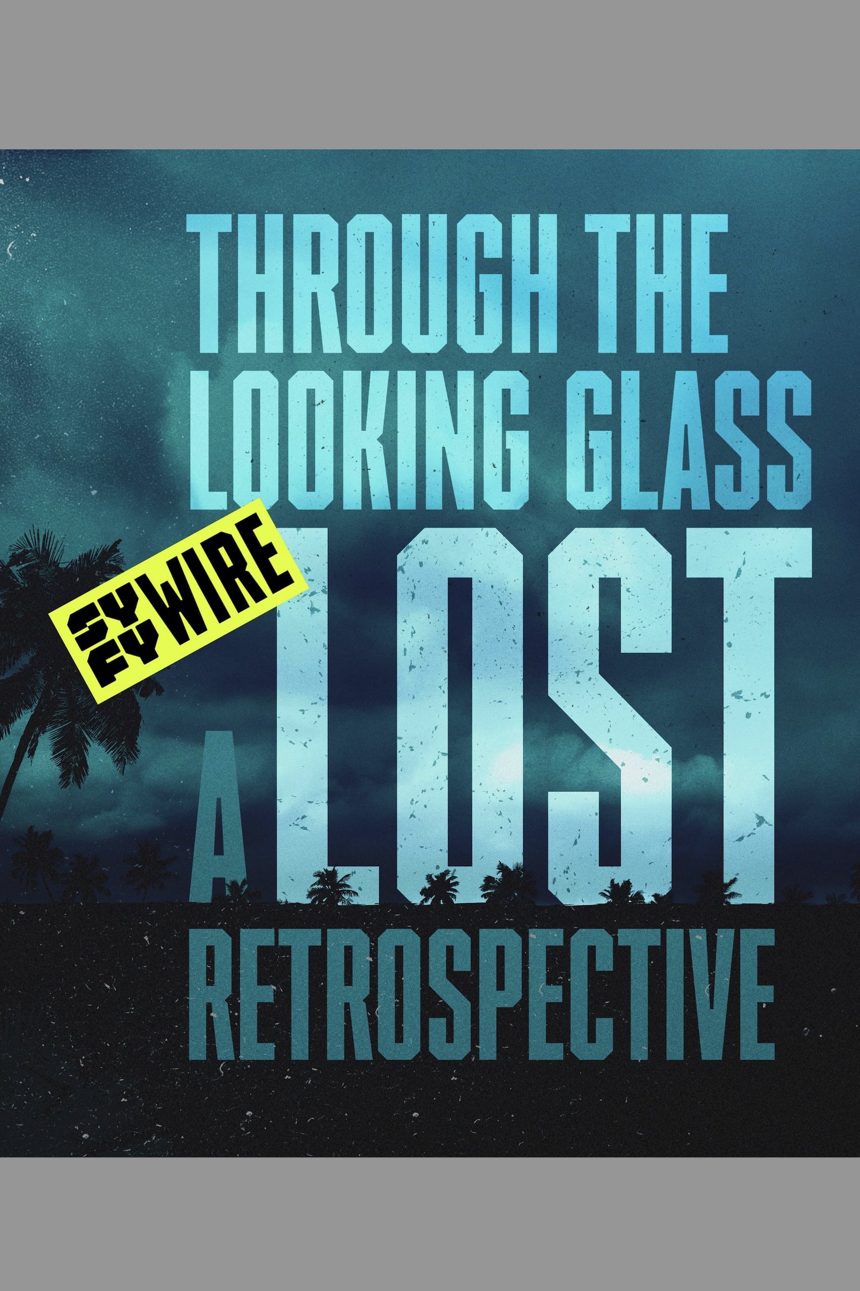 Poster de Through the Looking Glass: A LOST Retrospective