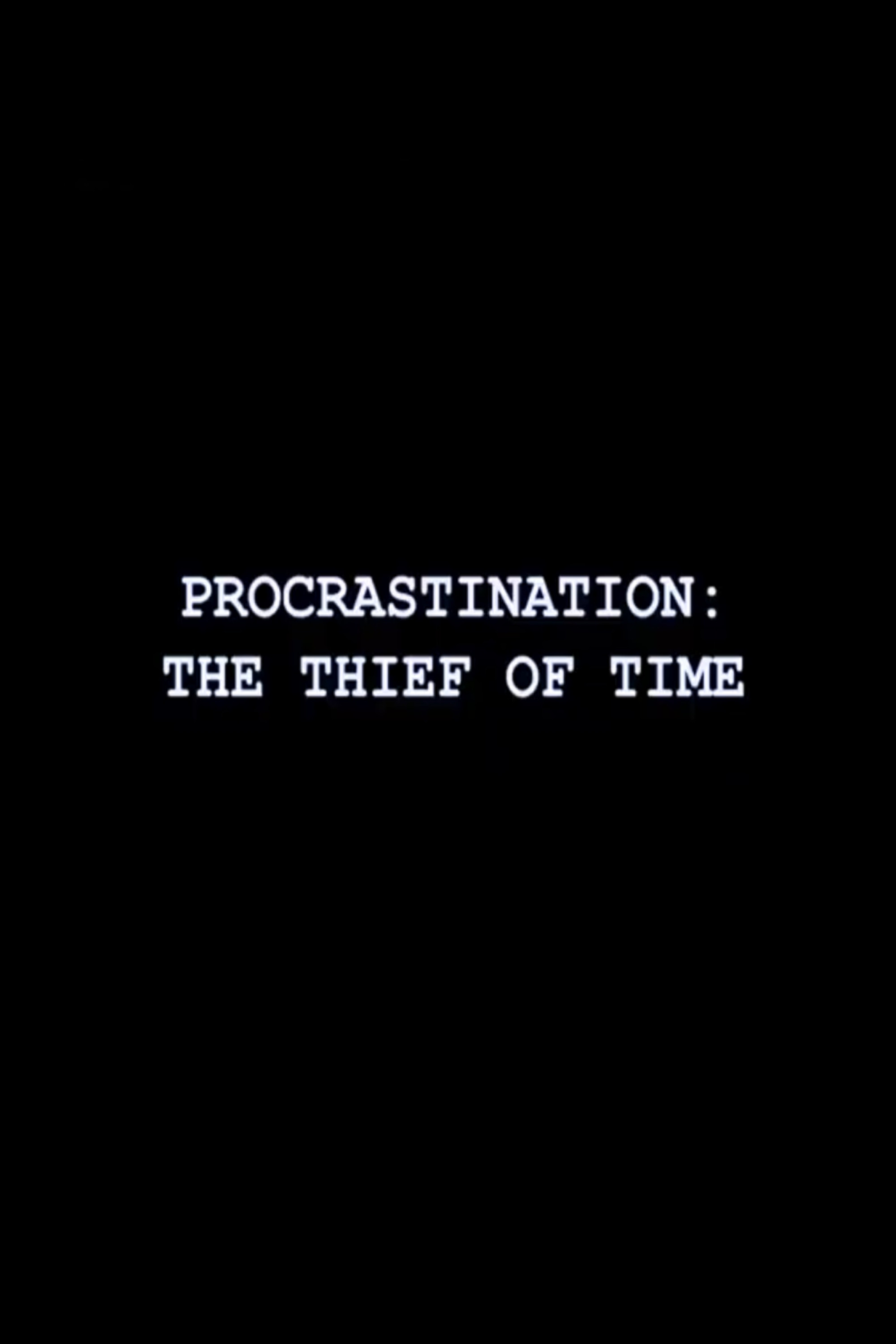 Procrastination: The Thief of Time