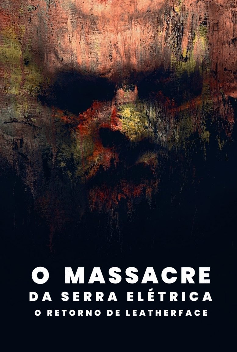 Poster de O Massacre da Serra Elétrica: O Retorno de Leatherface