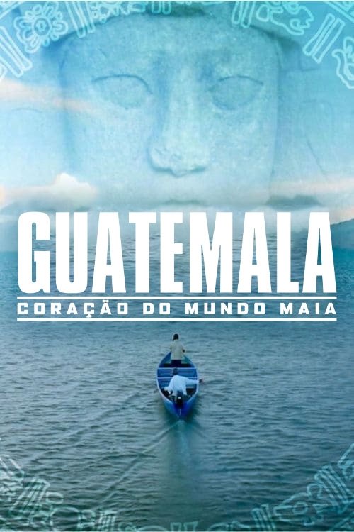 Poster de Guatemala: Coração do Mundo Maia