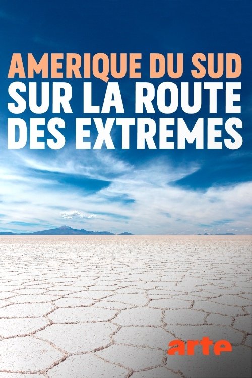 Poster de Amérique du sud, sur la route des extrêmes